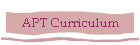 APT Curriculum