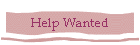 Help Wanted