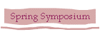 Spring Symposium